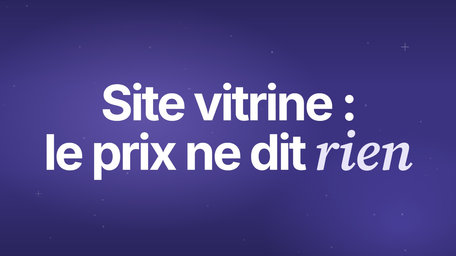 Site vitrine&nbsp;: le prix ne dit rien